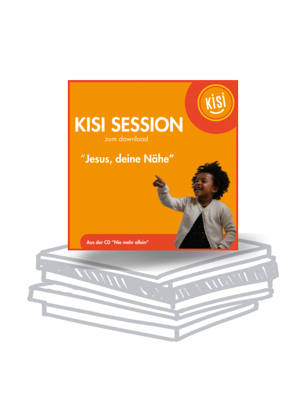 KISI-Session "Jesus, deine Nähe" (download)