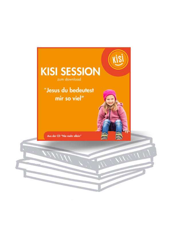 KISI-Session "Jesus du bedeutest mir so viel" (download)